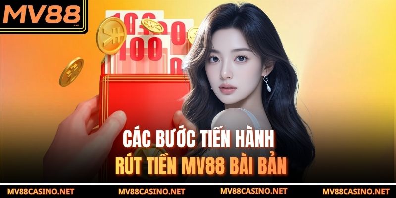 Các bước tiến hành rút tiền MV88 bài bản Các bước tiến hành rút tiền MV88 bài bản