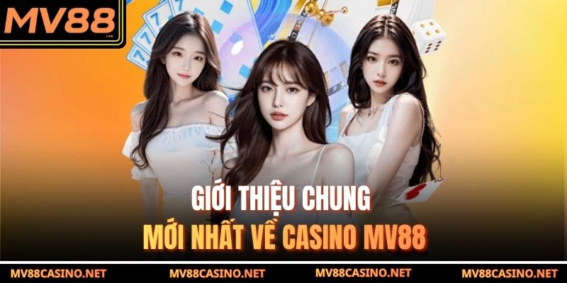 Giới thiệu chung mới nhất về casino MV88 Giới thiệu chung mới nhất về casino MV88